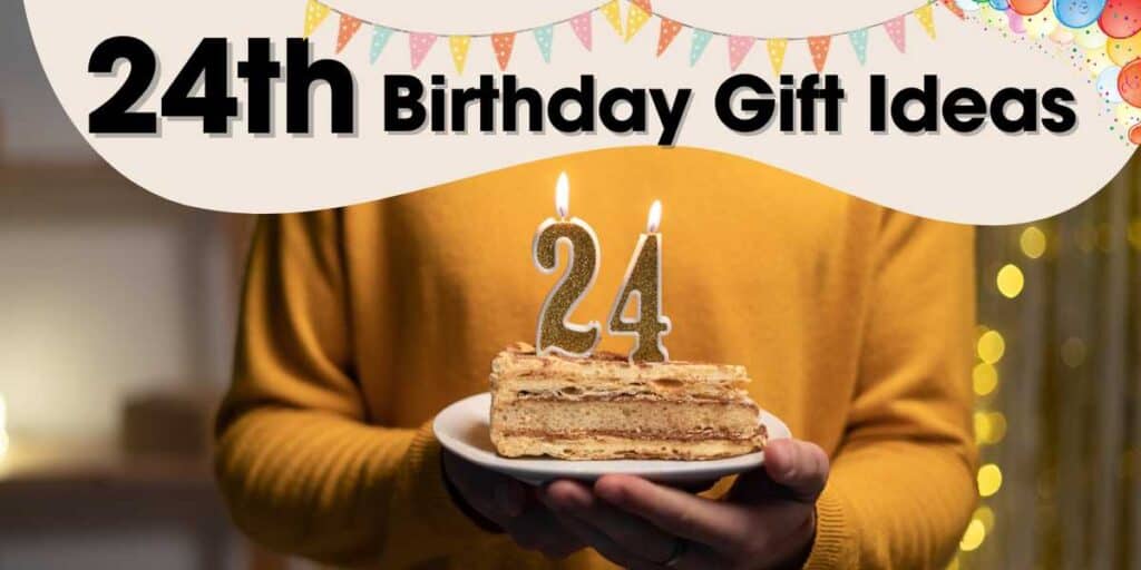 24th Birthday Gift Ideas