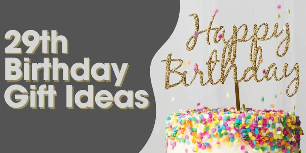 29th Birthday Gift Ideas