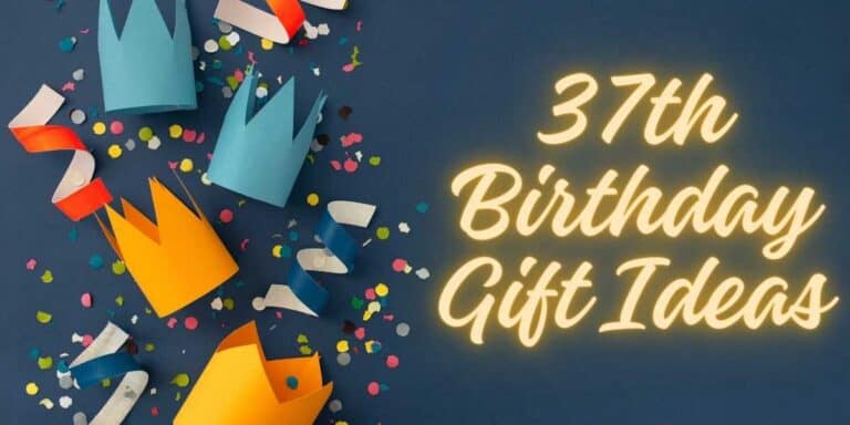 37th Birthday Gift Ideas