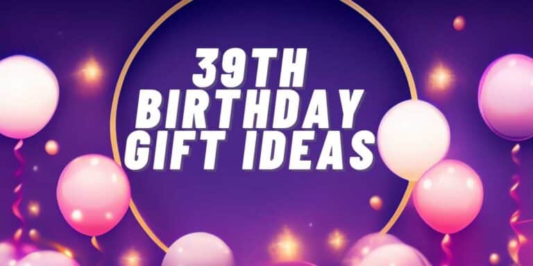 39th Birthday Gift Ideas