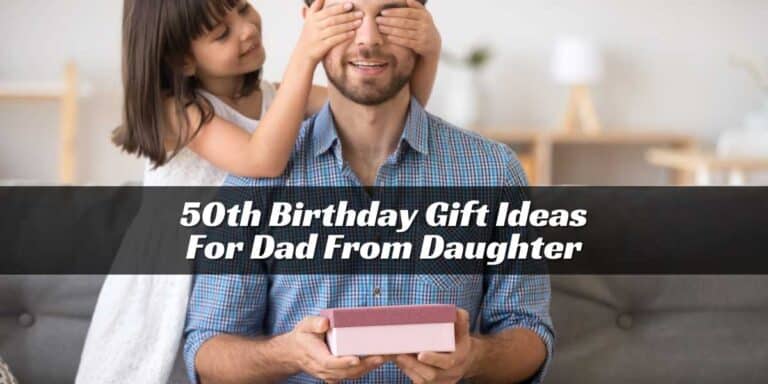 50th Birthday Gift Ideas for Dad from Daughter