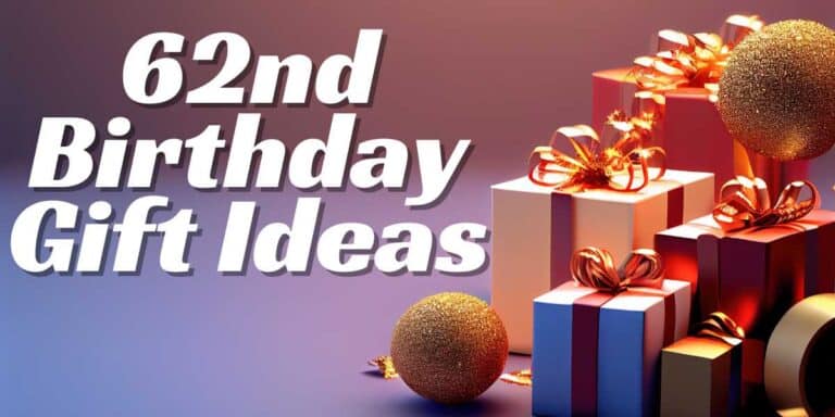 62nd Birthday Gift Ideas