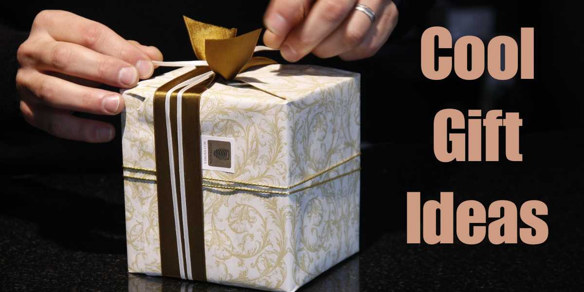 200+ Cool Gift Ideas For Everyone - (2026 Update)