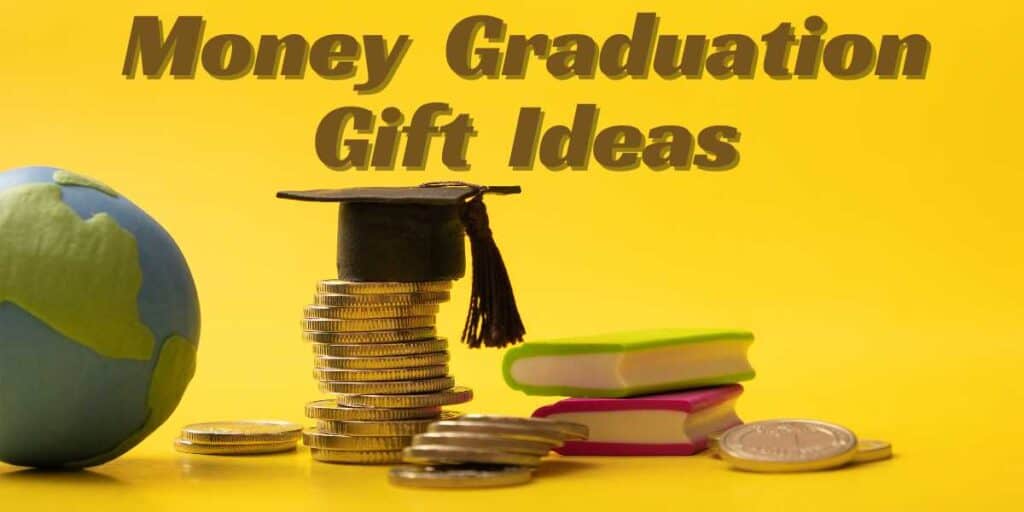 Money Graduation Gift Ideas